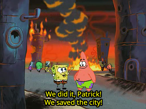 Screenshot of Spongebob SquarePants Season 2 Episode 25A, showing SpongeBob and Patrick standing in front of a burning city with the caption 'We did it Patrick! We saved the city!'